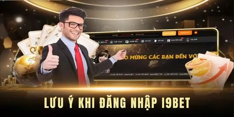 Các điều kiện đăng nhập i9bet cần lưu ý với mọi thành viên