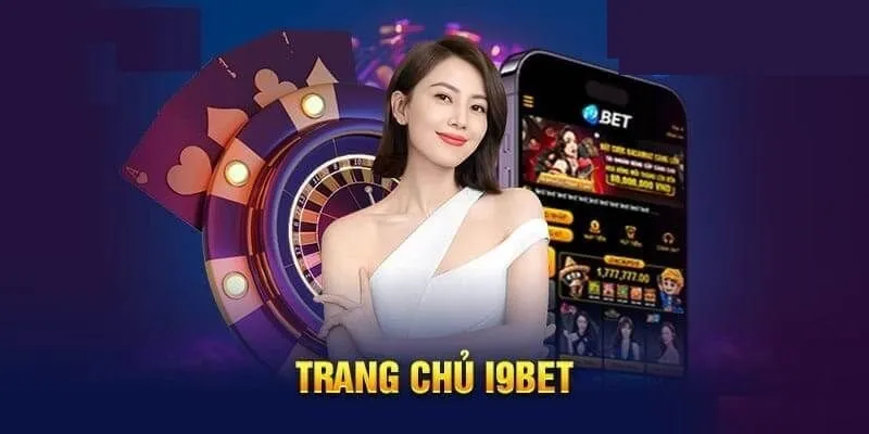 Mở trang chủ i9bet qua đường link website hoặc ứng dụng mobile