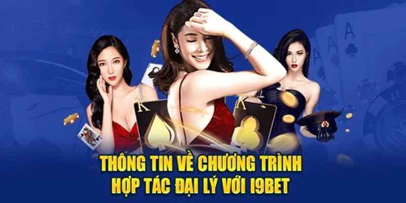 Giới thiệu Đại Lý i9bet với những ưu thế cạnh tranh