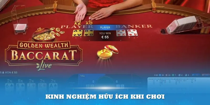 Áp dụng thêm những kinh nghiệm hữu ích khi chơi Baccarat