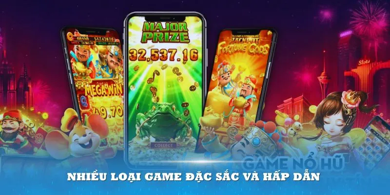 Nhiều loại game đặc sắc và hấp dẫn cho thành viên chọn lựa